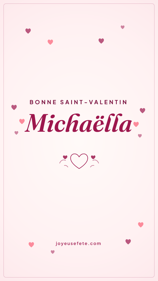 Image « Bonne Saint-Valentin Michaëlla » au format story