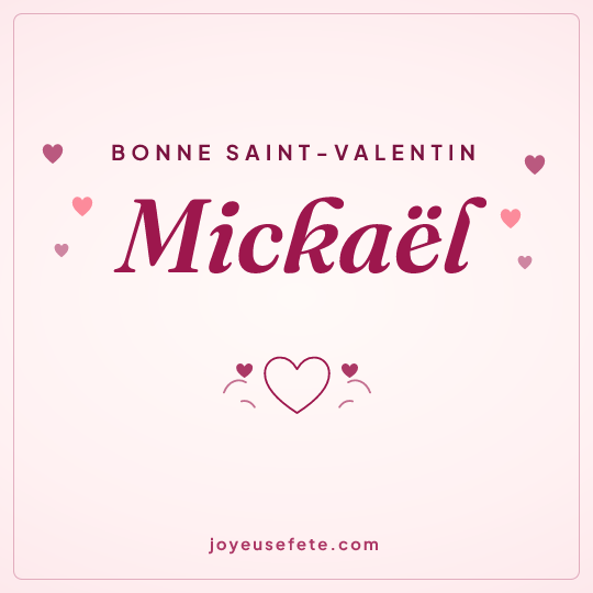 Image carrée « Bonne Saint-Valentin Mickaël » pour WhatsApp