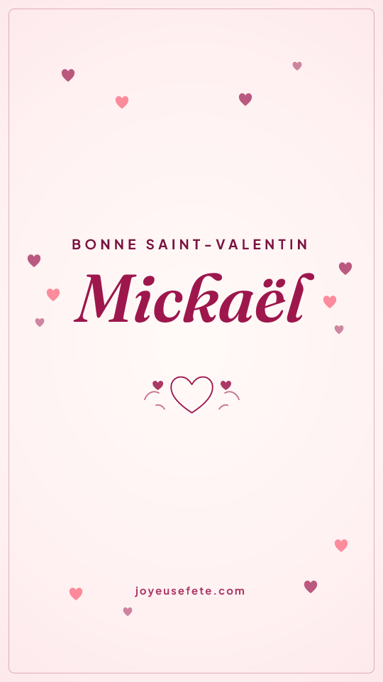Image « Bonne Saint-Valentin Mickaël » au format story