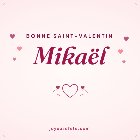 Image carrée « Bonne Saint-Valentin Mikaël » pour WhatsApp