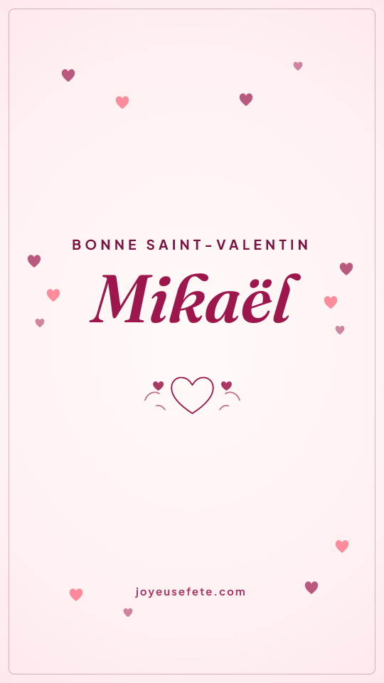 Image « Bonne Saint-Valentin Mikaël » au format story