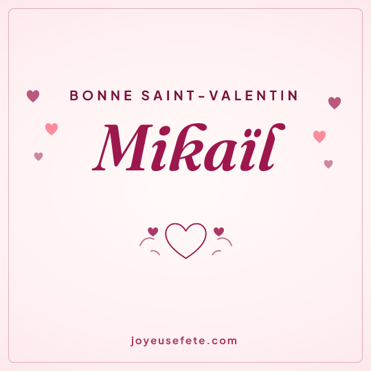 Image carrée « Bonne Saint-Valentin Mikaïl » pour WhatsApp