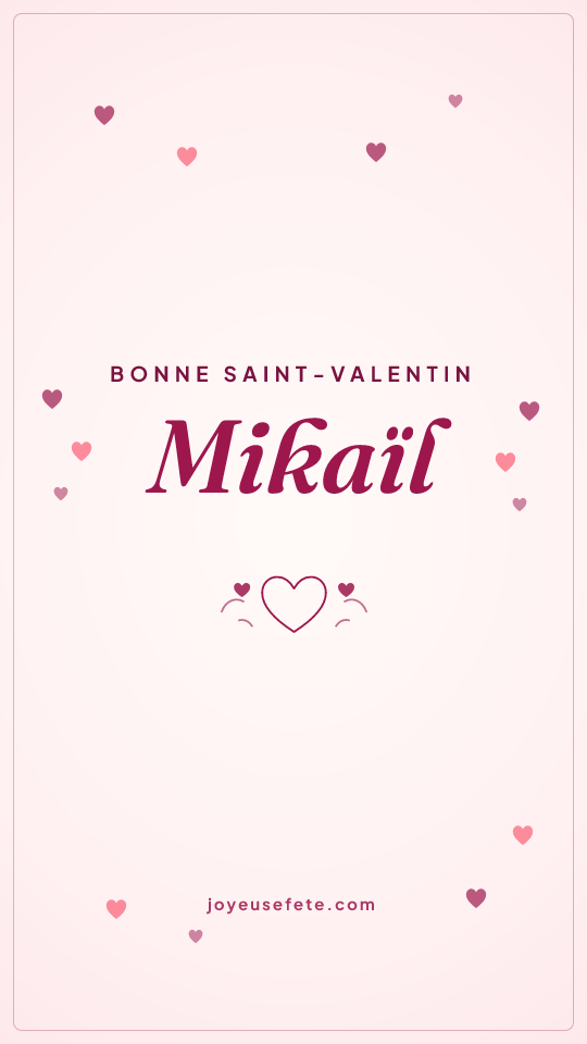 Image « Bonne Saint-Valentin Mikaïl » au format story