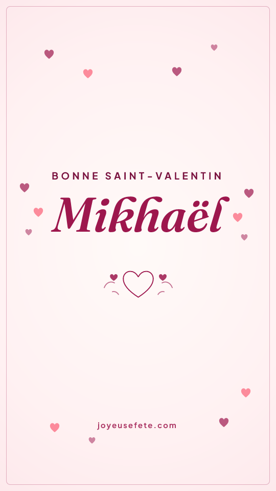 Image « Bonne Saint-Valentin Mikhaël » au format story