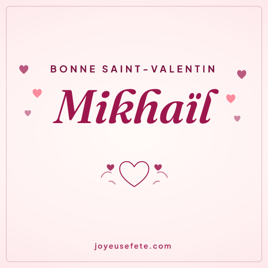 Image carrée « Bonne Saint-Valentin Mikhaïl » pour WhatsApp