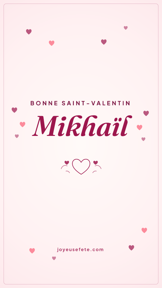 Image « Bonne Saint-Valentin Mikhaïl » au format story