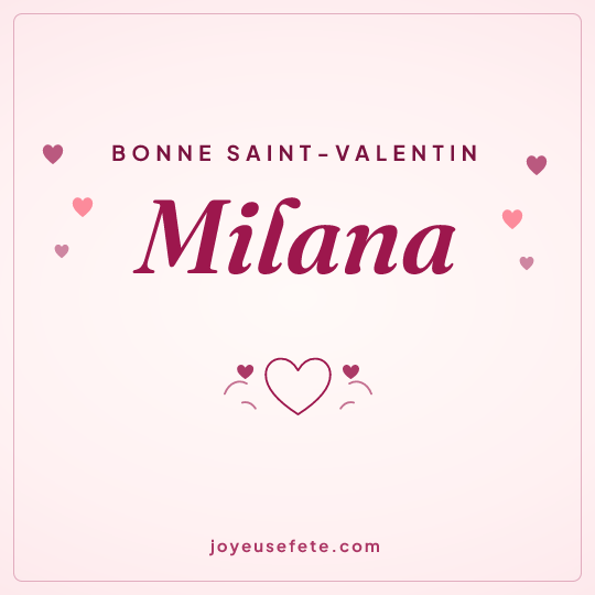 Image carrée « Bonne Saint-Valentin Milana » pour WhatsApp