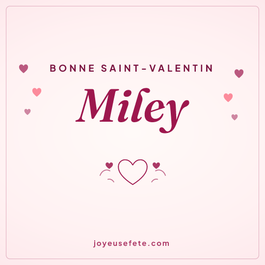 Image carrée « Bonne Saint-Valentin Miley » pour WhatsApp
