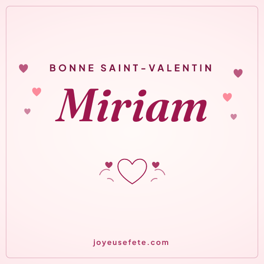Image carrée « Bonne Saint-Valentin Miriam » pour WhatsApp