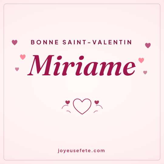 Image carrée « Bonne Saint-Valentin Miriame » pour WhatsApp