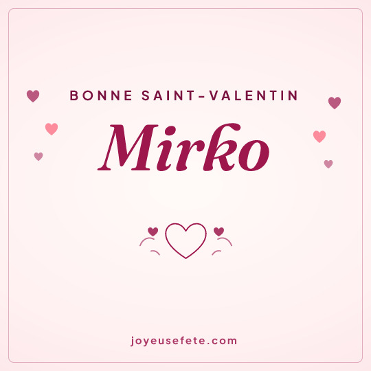 Image carrée « Bonne Saint-Valentin Mirko » pour WhatsApp