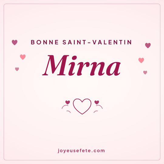 Image carrée « Bonne Saint-Valentin Mirna » pour WhatsApp