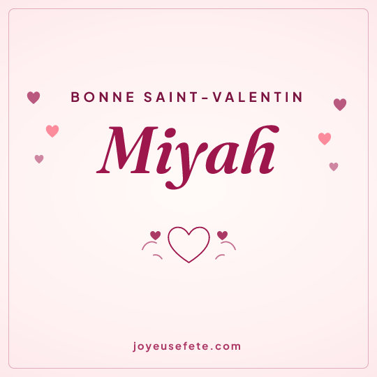 Image carrée « Bonne Saint-Valentin Miyah » pour WhatsApp
