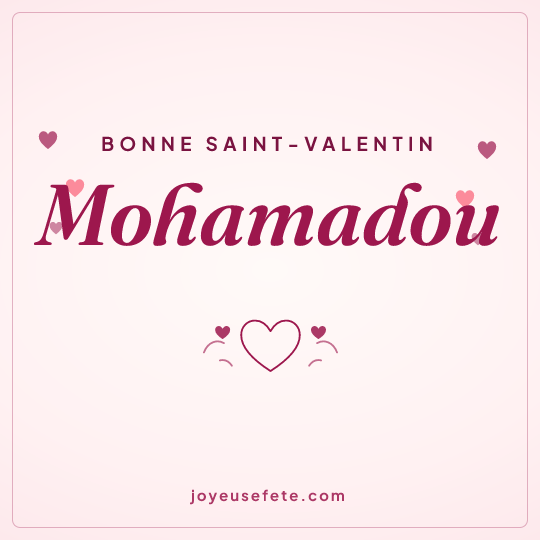 Image carrée « Bonne Saint-Valentin Mohamadou » pour WhatsApp
