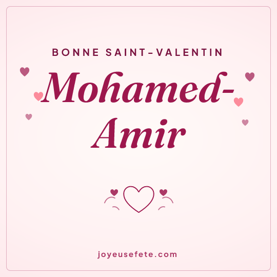 Image carrée « Bonne Saint-Valentin Mohamed-Amir » pour WhatsApp