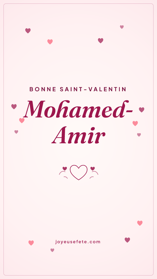 Image « Bonne Saint-Valentin Mohamed-Amir » au format story
