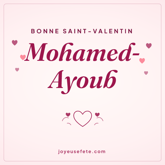 Image carrée « Bonne Saint-Valentin Mohamed-Ayoub » pour WhatsApp