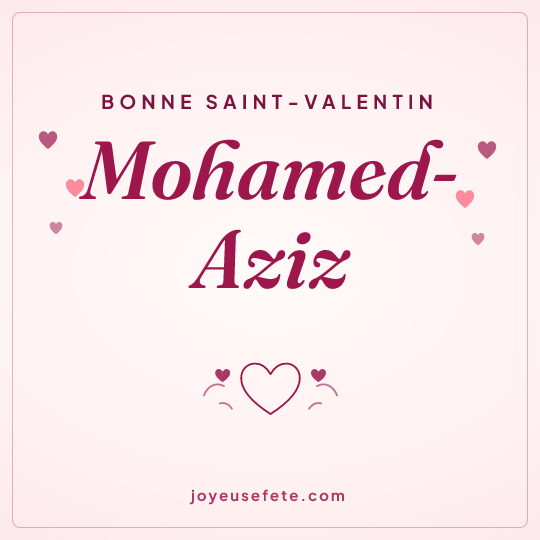 Image carrée « Bonne Saint-Valentin Mohamed-Aziz » pour WhatsApp