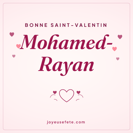 Image carrée « Bonne Saint-Valentin Mohamed-Rayan » pour WhatsApp