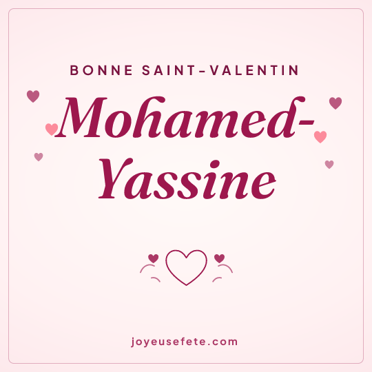 Image carrée « Bonne Saint-Valentin Mohamed-Yassine » pour WhatsApp