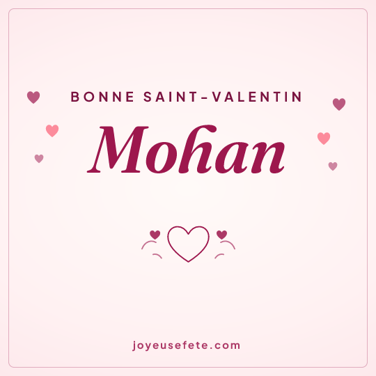 Image carrée « Bonne Saint-Valentin Mohan » pour WhatsApp