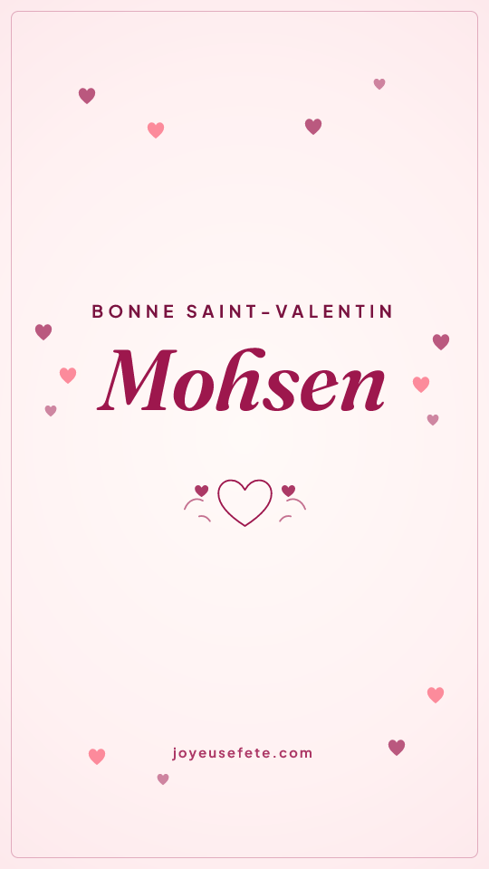 Image « Bonne Saint-Valentin Mohsen » au format story