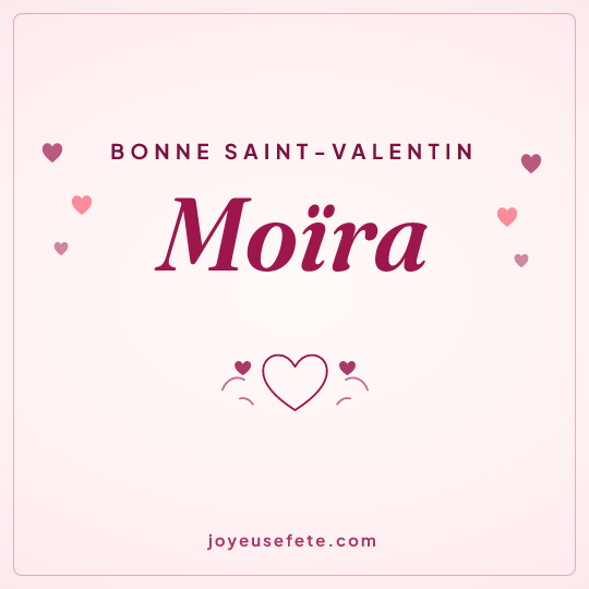 Image carrée « Bonne Saint-Valentin Moïra » pour WhatsApp