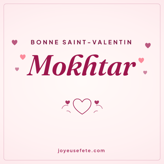 Image carrée « Bonne Saint-Valentin Mokhtar » pour WhatsApp