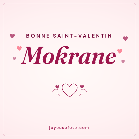 Image carrée « Bonne Saint-Valentin Mokrane » pour WhatsApp