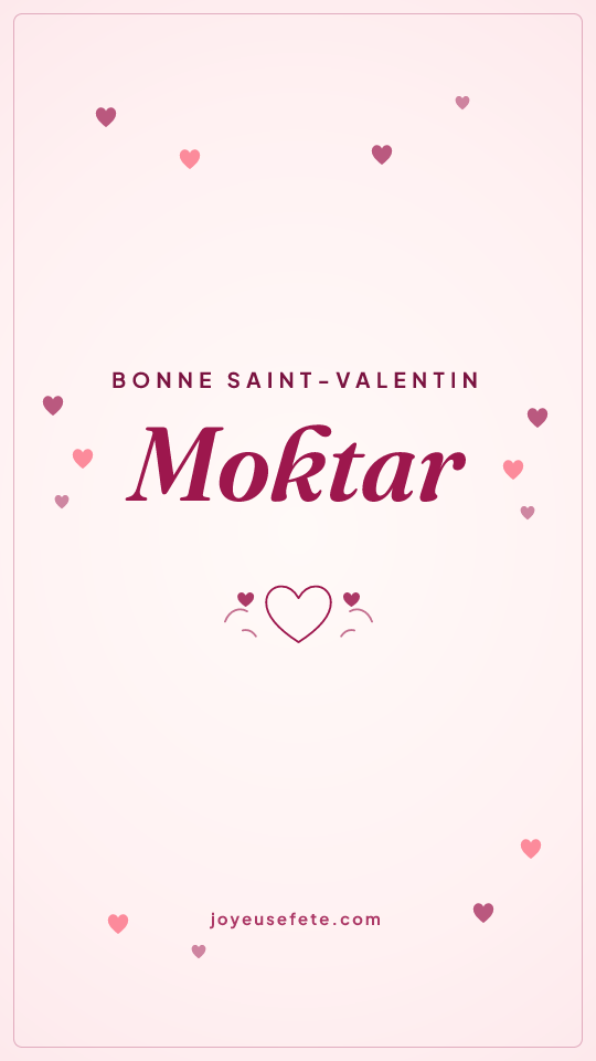 Image « Bonne Saint-Valentin Moktar » au format story