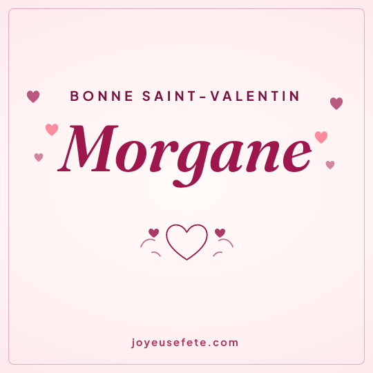 Image carrée « Bonne Saint-Valentin Morgane » pour WhatsApp