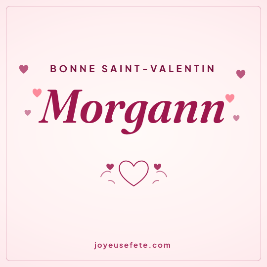 Image carrée « Bonne Saint-Valentin Morgann » pour WhatsApp