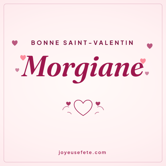 Image carrée « Bonne Saint-Valentin Morgiane » pour WhatsApp
