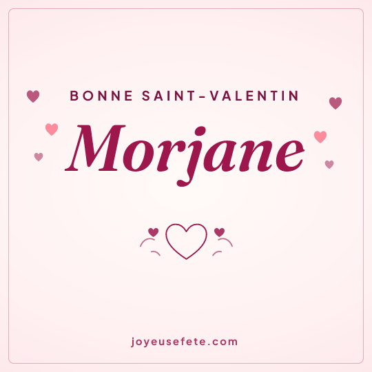 Image carrée « Bonne Saint-Valentin Morjane » pour WhatsApp
