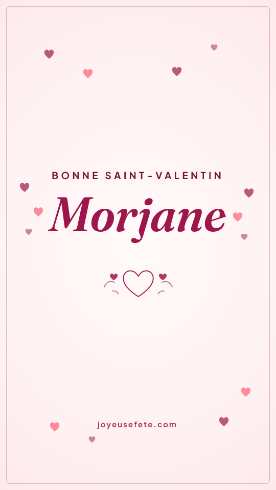 Image « Bonne Saint-Valentin Morjane » au format story
