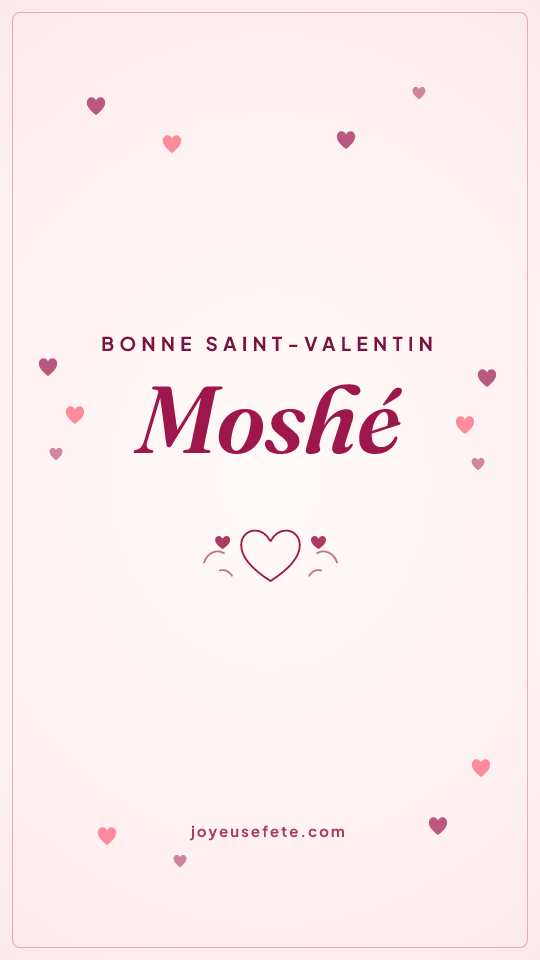 Image « Bonne Saint-Valentin Moshé » au format story