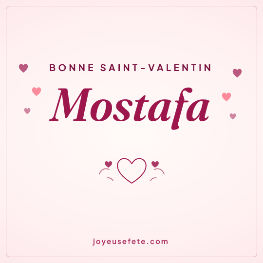 Image carrée « Bonne Saint-Valentin Mostafa » pour WhatsApp