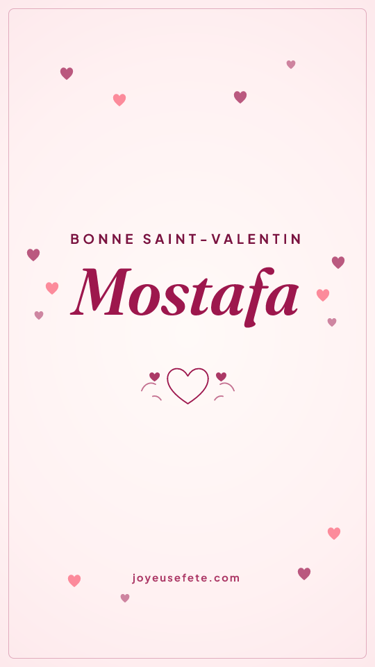 Image « Bonne Saint-Valentin Mostafa » au format story