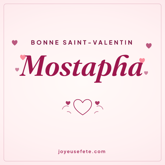 Image carrée « Bonne Saint-Valentin Mostapha » pour WhatsApp