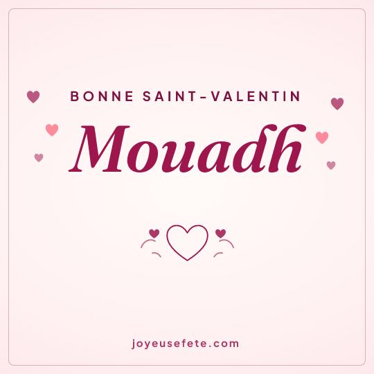 Image carrée « Bonne Saint-Valentin Mouadh » pour WhatsApp