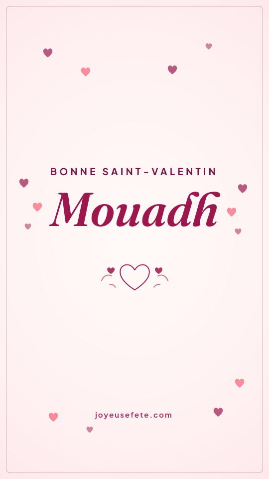 Image « Bonne Saint-Valentin Mouadh » au format story