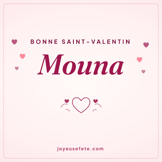 Image carrée « Bonne Saint-Valentin Mouna » pour WhatsApp