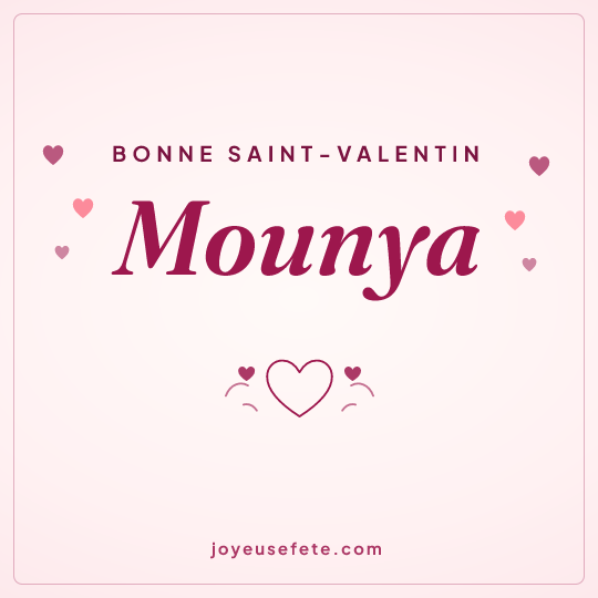 Image carrée « Bonne Saint-Valentin Mounya » pour WhatsApp