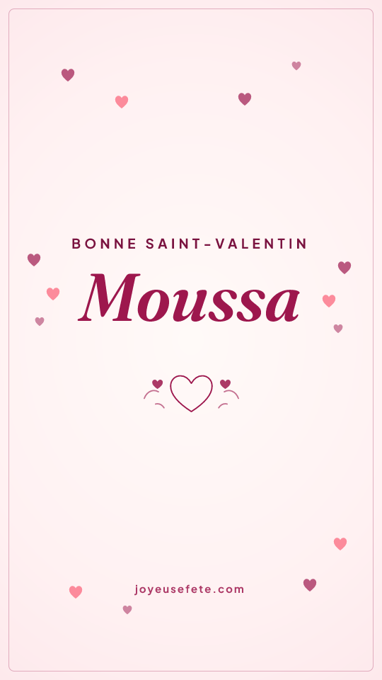 Image « Bonne Saint-Valentin Moussa » au format story