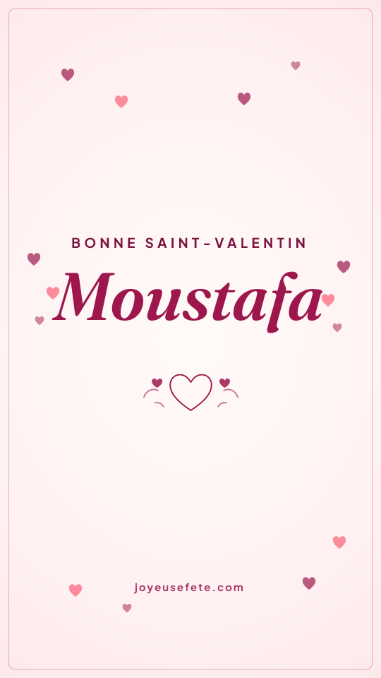 Image « Bonne Saint-Valentin Moustafa » au format story