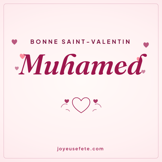 Image carrée « Bonne Saint-Valentin Muhamed » pour WhatsApp