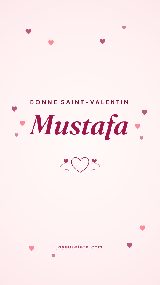 Image « Bonne Saint-Valentin Mustafa » au format story