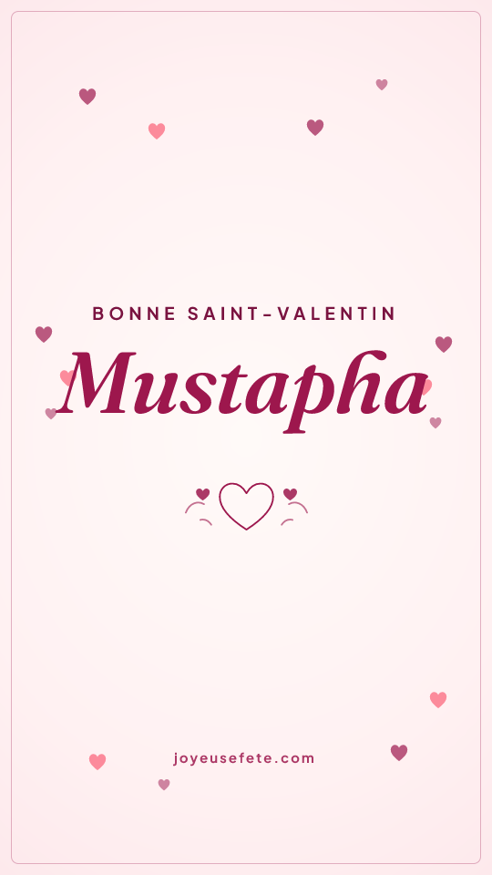 Image « Bonne Saint-Valentin Mustapha » au format story