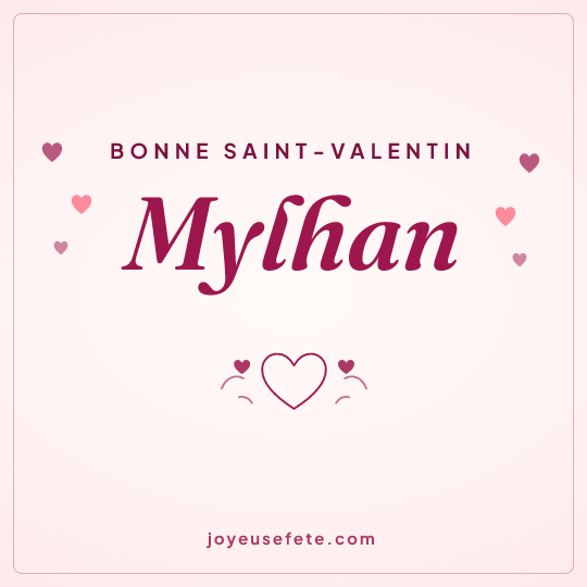 Image carrée « Bonne Saint-Valentin Mylhan » pour WhatsApp