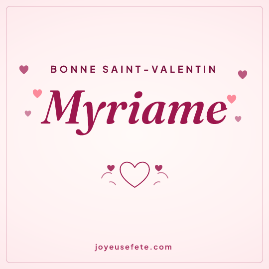 Image carrée « Bonne Saint-Valentin Myriame » pour WhatsApp